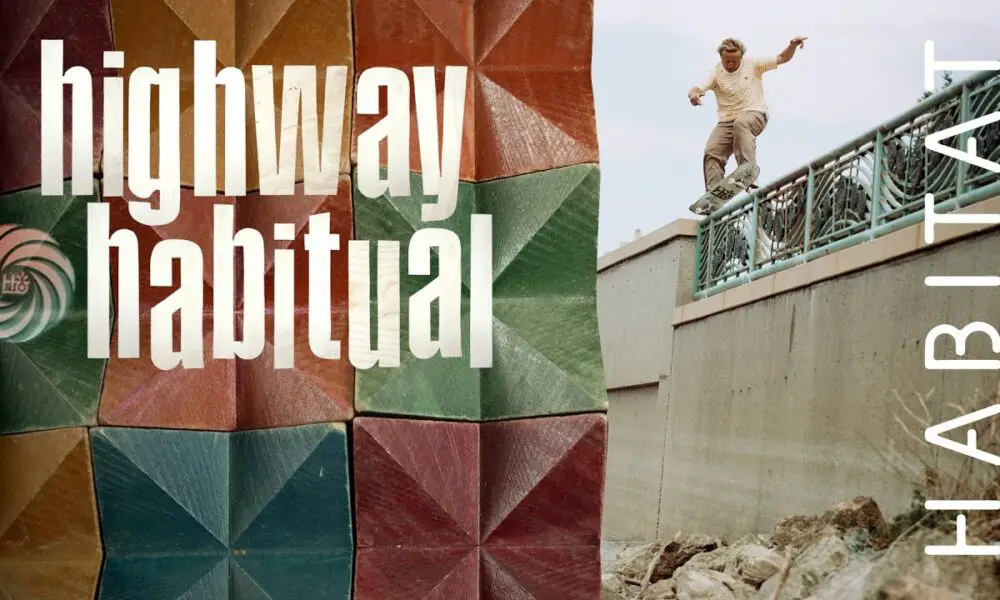 Habitat Skateboards Premieres "Highway Habitual"