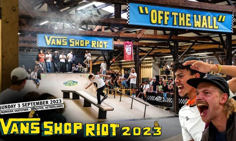 Watch the Highlights of Vans Shop Riot Netherlands